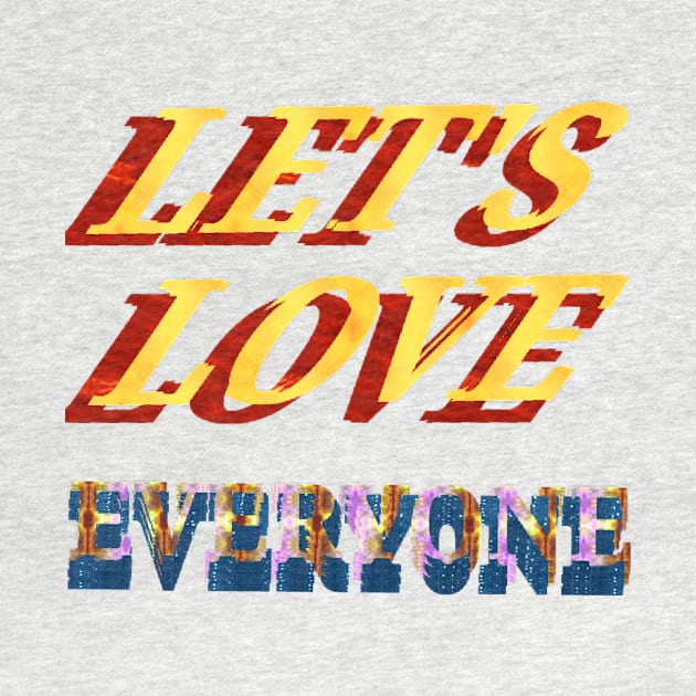 les't love everyone. by Dilhani